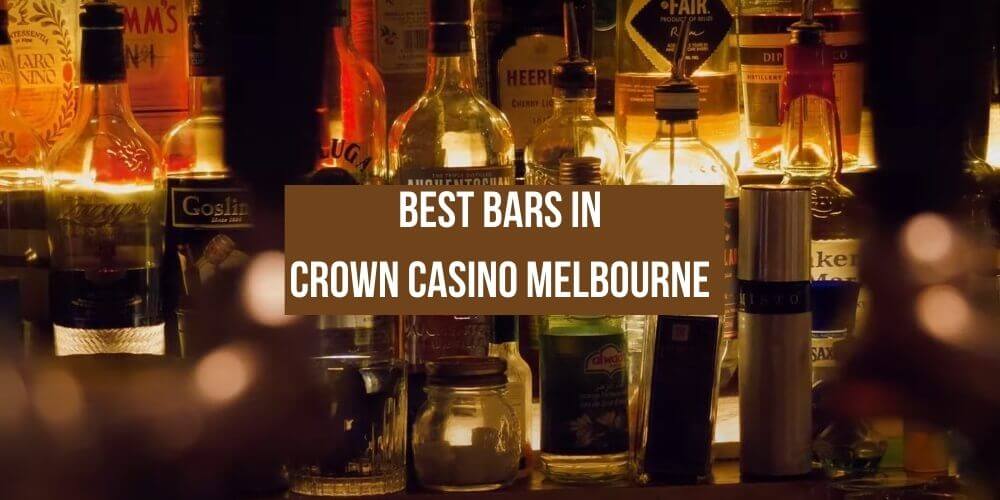 Best Bars in Crown Casino Melbourne