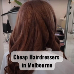 Cheap Hairdressers in Melbourne