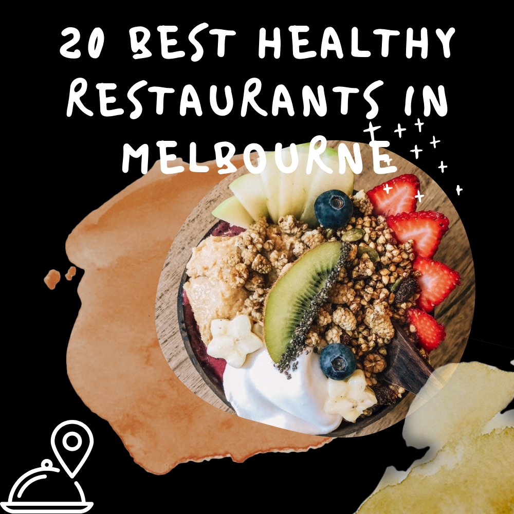 20 Best Healthy Reataurants In Melbourne